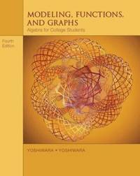 Modeling, Functions, and Graphs : Algebra for College Students