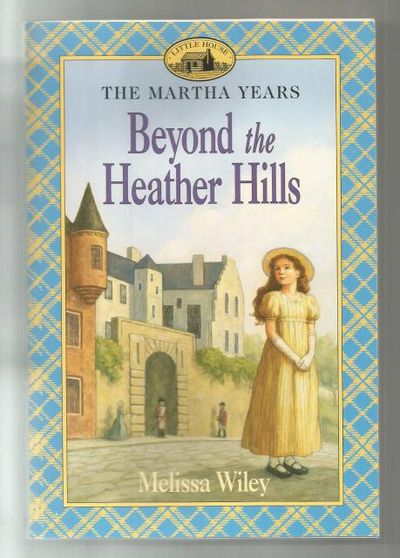 Beyond The Heather Hills Out Of Print Martha Years Little