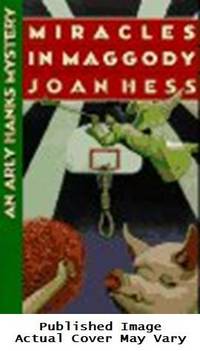 Miracles in Maggody (Arly Hanks) by Joan Hess - First Edition - 1995-11-01 Dust Jacket Damage. S - from EstateBooks (SKU: 397HB22V_e4fb03bd-d931-4)