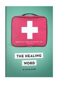 The Healing Word God's Medicine for Your Spirit, Soul, and Body Booklet