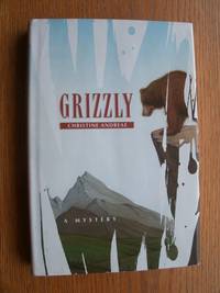 Grizzly by Christine Andreae - First edition first printing - 1994 - from Scene of the Crime Books, IOBA (SKU: biblio70)