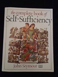 The Complete Book of Self Sufficiency by Seymour, John
