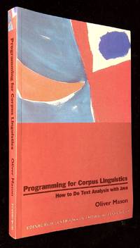 Programming for Corpus Linguistics: How to Do Text Analysis with Java