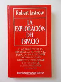 La ExploraciÃ³n En El Espacio by Robert Jastrow - 1993