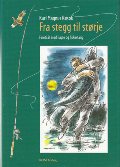 Fra stegg til størje. Femti år med hagle og…