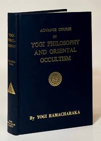 Advance Course in Yogi Philosophy and Oriental Occultism