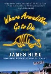 Where Armadillos Go to Die (Jeremiah Spur Mysteries) by James Hime - 2009-06-01