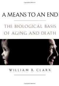 A Means to an End: The Biological Basis of Aging and Death