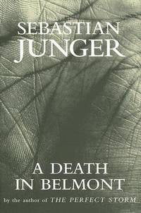 A Death in Belmont by Sebastian Junger - 2006