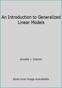 An Introduction to Generalized Linear Models, First Edition