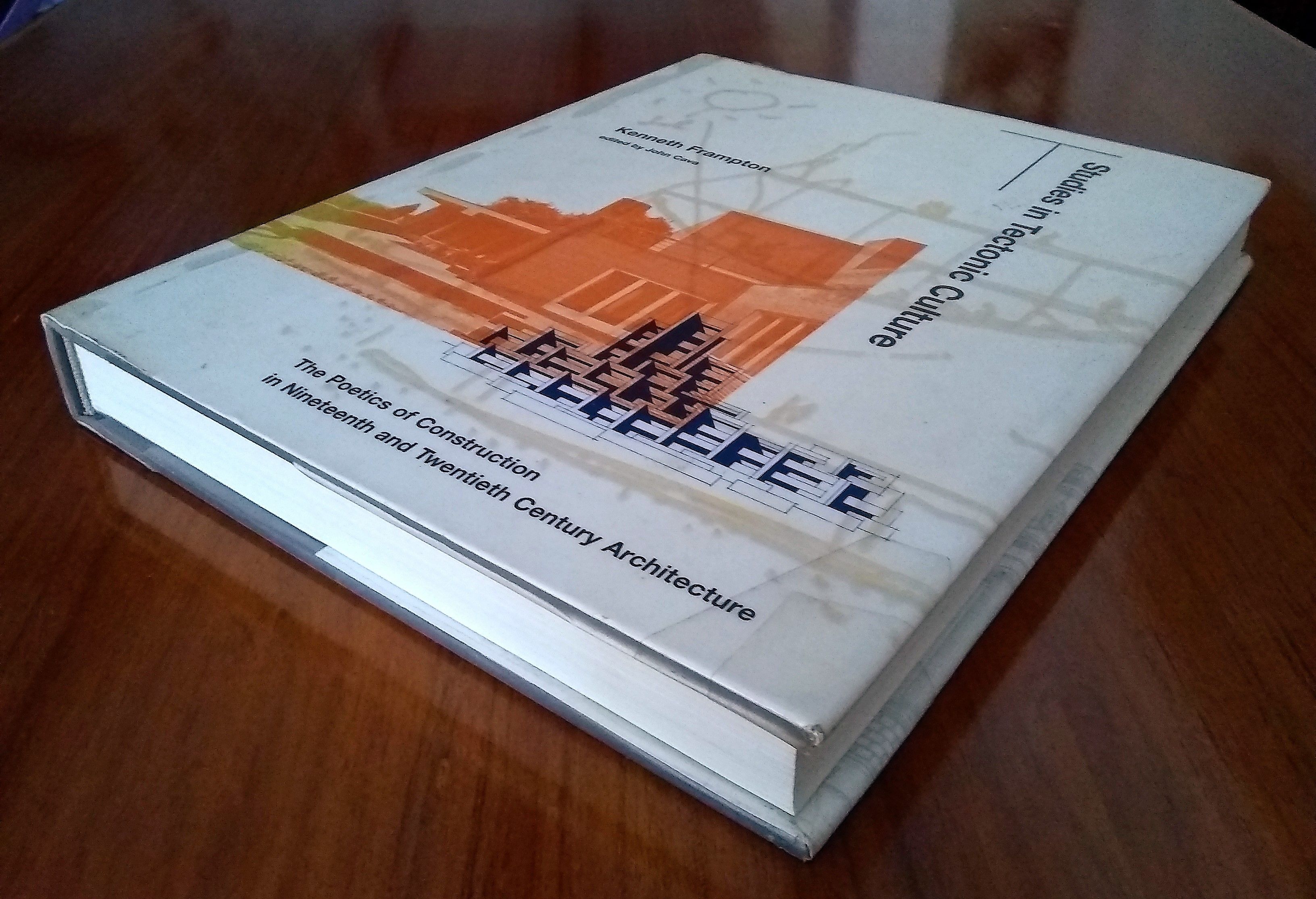 テクトニックカルチャー　Studies in Tectonic Culture Studies in Tectonic Culture by Kenneth Frampton. Edited by