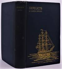DERELICTS. An Account of Ships Lost at Sea in General Commercial Traffic and a Brief History of Blockade Runners… by James Sprunt - Signed First Edition - 1920 - from Dale Steffey Books (SKU: 008928)