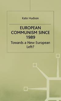 European Communism Since 1989: Towards a New European Left?