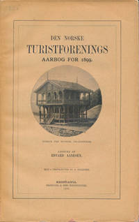 DEN NORSKE TURISTFORENINGS AARBOG for 1899. …