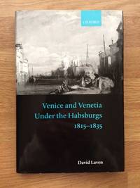 Venice and Venetia Under the Habsburgs, 1815-1835