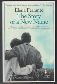 The Story of a New Name: Neapolitan Novels, Book Two by Elena Ferrante - 2013