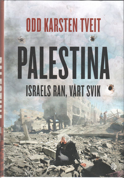 Palestina. Israels ran. Vårt svik