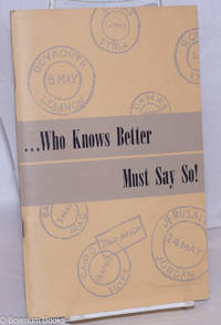image of ... Who Knows Better Must Say So!