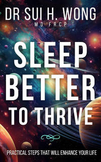 Sleep Better to Thrive: Practical Steps That Will Enhance Your Life