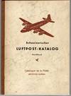 [COLLECTIBLES] [PHILATELY] SCHWEIZERISCHER LUFTPOST-KATALOG MIT ZEPPELINPOST UND LIECHTENSTEINFLUGEN. CATALOGUE DE LA POST AERIENNE SUISSE. II. AUGSGABE. VOLISTANDIGE NEUBEARBEITUNG