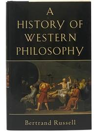 A History of Western Philosophy [and its Connection with Political and Social Circumstances from the Earliest Times to the Present Day]