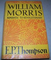 William Morris: Romantic to Revolutionary