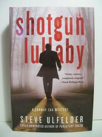 Shotgun Lullaby (A Conway Sax Mystery) by Ulfelder, Steve