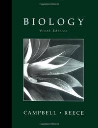 Biology, 6th Edition by Campbell, Neil A, and Reece, Jane B - 2001