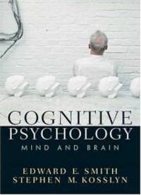Cognitive Psychology: Mind and Brain by Edward E. Smith - Hardcover - 2006-06-26 - from Books Express (SKU: 0131825089q)