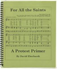 FOR ALL THE SAINTS: A PROTEST PRIMER