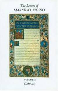The Letters of Marsilio Ficino, Vol 2: Being a Translation of Liber III