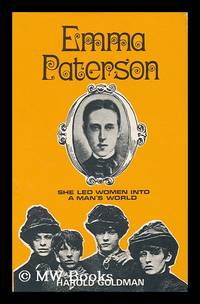 Emma Paterson : She Led Woman Into a Man's World / by Harold Goldman