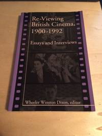 cover of Re-Viewing British Cinema, 1900-1992: Essays and Interviews