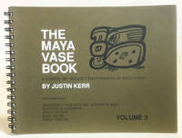 The Maya Vase Book: A Corpus of Rollout Photographs of Maya Vases, VOLUME 3