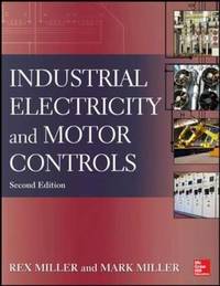 Industrial Electricity and Motor Controls, Second Edition