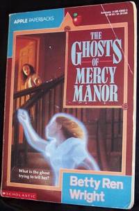 The Ghosts of Mercy Manor by Wright, Betty Ren - 1993