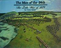 The Men of the 24th; the Zulu War of 1879