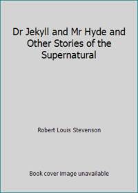 Dr Jekyll and Mr Hyde and Other Stories of the Supernatural by Robert Louis Stevenson - 1975