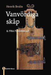Vanvördiga skåp & fria funderingar.