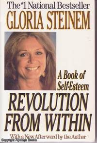 Revolution from Within: A Book of Self-Esteem by Gloria Steinem - 1991