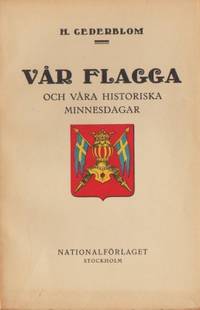Vår flagga och våra historiska minnesdagar.