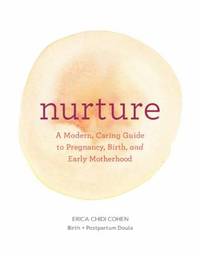 Nurture : A Modern Guide to Pregnancy, Birth, and Early Motherhood