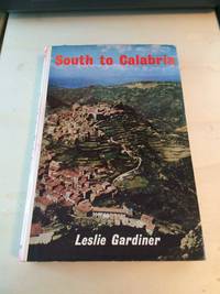 South to Calabria by Leslie Gardiner - 1968