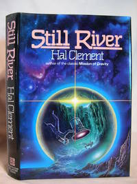 STILL RIVER by Clement, Hal [pseudonym of Harry C. Stubbs] - 1987