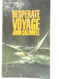 Desperate Voyage by John Caldwell - Paperback - 1966 - from World of Rare Books (SKU: 1580406661EWY)