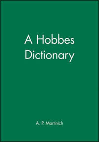 A Hobbes Dictionary by A. P. Martinich - Paperback - from The Saint Bookstore (SKU: B9780631192626)