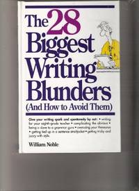 28 Biggest Writing Blunders: And How to Avoid Them