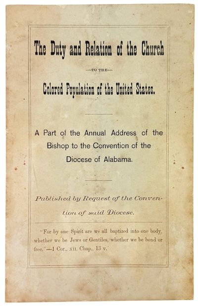 The Duty and Relation of the Church to the Colored Population of the United States. A Part of the Annual Address of the Bishop to the Convention of the Diocese of Alabama