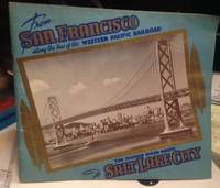 image of From San Francisco Along the Line of the Western Pacific Railroad; the Feather River Route to Salt Lake City (cover title)