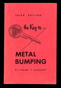 The Key to Metal Bumping - Third Edition by Frank Sargent - 1953